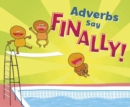 Image for Adverbs Say &quot;Finally!&quot;