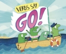 Image for Verbs Say &quot;Go!&quot;