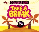 Image for Commas Say &quot;Take A Break&quot;