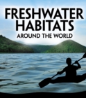 Image for Freshwater Habitats Around the World