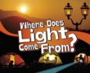 Image for Where Does Light Come From?