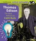 Image for Thomas Edison  : the man behind the light bulb