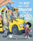 Image for Do Not Take Your Dragon On A School Trip