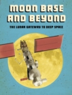 Image for Moon Base and Beyond