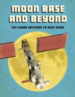 Image for Moon Base And Beyond