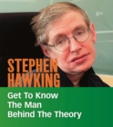 Image for Stephen Hawking  : get to know the man behind the theory