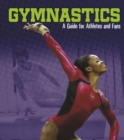 Image for Gymnastics: A Guide for Athletes and Fans