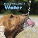 Image for Living Things Need Water