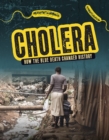 Image for Cholera  : how the blue death changed history