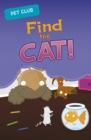 Image for Find the Cat!: A Pet Club Story