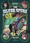 Image for The silver spurs of Oz  : a graphic novel