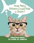Image for How many kittens could ride a shark?  : creative ways to look at length