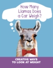 Image for How many llamas does a car weigh?  : creative ways to look at weight