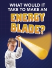Image for What Would It Take to Make an Energy Blade?