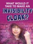 Image for What would it Take to Make an Invisibility Cloak?