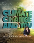 Image for Climate change and you  : how climate change affects your life