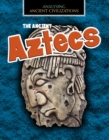 Image for The Ancient Aztecs