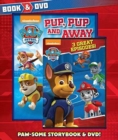 Image for Nickelodeon PAW Patrol Pup, Pup and Away Book &amp; DVD : Paw-some Storybook &amp; DVD with 3 Great Episodes!