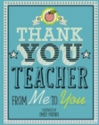 Image for Thank You Teacher : From Me to You