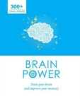 Image for Brain Power : Train Your Brain and Improve Your Memory