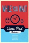 Image for While You Wait Game Pad