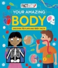 Image for Factivity Your Amazing Body : Discover 70 Flaps and 100+ Facts