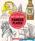 Image for Dot-to-dot famous places  : test your brain and de-stress with puzzle solving and colouring