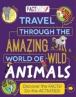 Image for Factivity Travel Through the Amazing World of Wild Animals : Discover the Facts! Do the Activities!