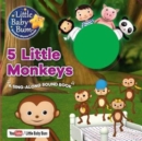 Image for Little Baby Bum 5 Little Monkeys : A Sing-Along Sound Book