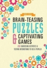 Image for Brain-teasing puzzles &amp; captivating games  : 250 engrossing activities &amp; testing interactions to vex &amp; perplex