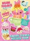Image for Num Noms Sweet Treats Activity Book : Over 1000 Stickers, Including 40 Scented Stickers