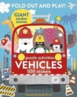 Image for Fold Out and Play Vehicles : Giant Sticker Scenes, Puzzle Activities, 500 Stickers
