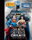 Image for Justice League Draw Defend Create Sketchbook : Where Your Imagination Gets Heroic