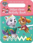 Image for Nickelodeon PAW Patrol Wipe-Clean Activity Book : Write, Wipe and Write again!