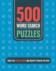 Image for 500 Word Search Puzzles : Track the Hidden Words and Identify Them on the Grid