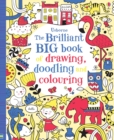 Image for The Brilliant Big Book of Drawing, Doodling &amp; Colouring