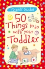 Image for 50 things to do with your toddler