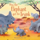 Image for How the Elephant Got His Trunk
