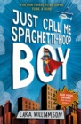 Just call me Spaghetti-Hoop Boy - Williamson, Lara
