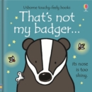 Image for That's not my badger...