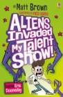 Image for Aliens Invaded My Talent Show!