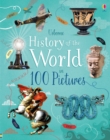 Image for Usborne history of the world in 100 pictures