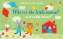 Image for Where&#39;s the little mouse?  : ...is it in the house?