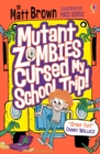 Image for Mutant zombies cursed my school trip!