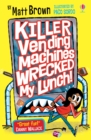Image for Killer vending machines wrecked my lunch!