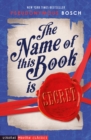 Image for The name of this book is secret : book 1