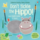 Image for Don&#39;t tickle the hippo!  : you might make it snort...