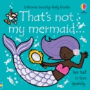 Image for That&#39;s not my mermaid…