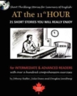 Image for At the 11th Hour : Short Thrilling Stories for Learners of English. Twenty-one ESL stories you will really enjoy.