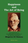 Image for Happiness and the Art of Being : An introduction to the philosophy and practice of the spiritual teachings of Bhagavan Sri Ramana (Second Edition)